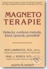 R. Lawrence: Magnetoterapie: Vědecky ověřená metoda, která opravdu pomáhá - Pragma 2011 